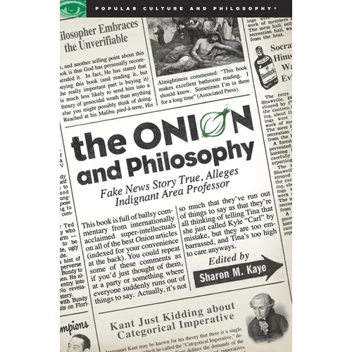 The Onion and Philosophy: Fake News Story True Alleges Indignant Area Professor - Paperback