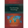 Transforming Missiology: An Alternative Approach to Missiological Education - Paperback