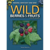 Wild Berries & Fruits Field Guide of Indiana, Kentucky and Ohio - Paperback