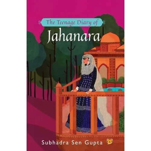 The Teenage Diary of Jahanara - Paperback