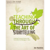 An Teaching Through the Art of Storytelling: Creating Fictional Stories That Illuminate the Message of Jesus - Paperback