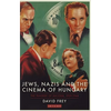 Jews, Nazis and the Cinema of Hungary: The Tragedy of Success, 1929-1944 - Paperback