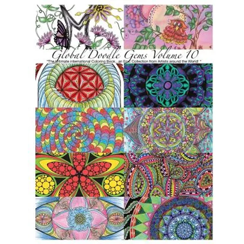 "Global Doodle Gems" Volume 10: "The Ultimate Adult Coloring Book...an Epic Collection from Artists around the World! " - Paperback