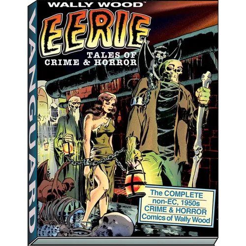 Wally Wood: Eerie Tales of Crime & Horror - Hardcover