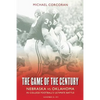 The Game of the Century: Nebraska vs. Oklahoma in College Football's Ultimate Battle - Paperback