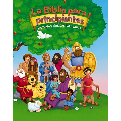 La Biblia Para Principiantes: Historias Bíblicas Para Niños - Hardcover
