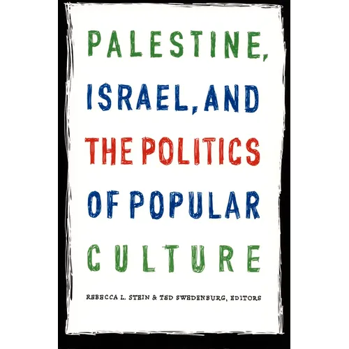 Palestine, Israel, and the Politics of Popular Culture - Paperback