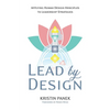 Lead by Design: Applying Human Design Principles to Leadership Strategies - Paperback