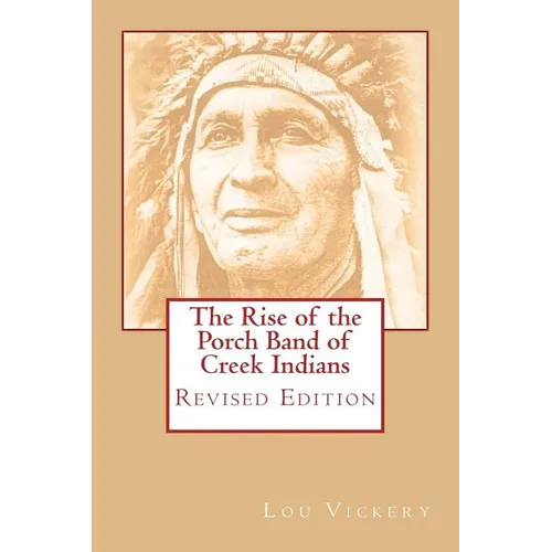 The Rise of the Porch Band of Creek Indians: Revised Edition - Paperback