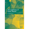 The Legitimacy of Poetic Reason - Hardcover