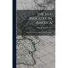 The Silk Industry in America: A History: Prepared for the Centennial Exposition - Hardcover