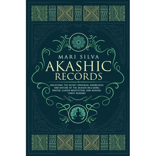 Akashic Records: Unlocking the Secret Universal Knowledge and Nature of the Akasha Including Prayer, Guided Meditation, and Akashic Tarot Reading - Paperback