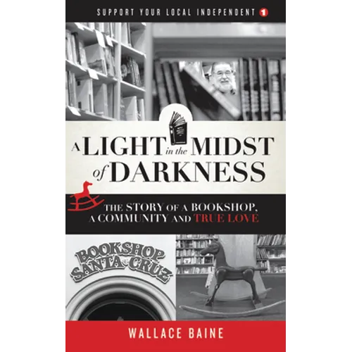 A Light in the Midst of Darkness: The Story of a Bookshop, a Community and True Love - Paperback