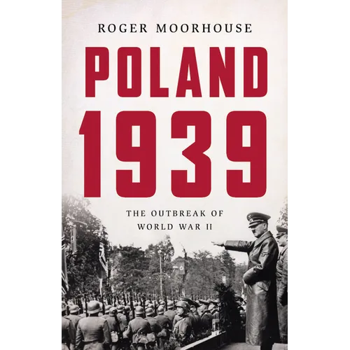 Poland 1939: The Outbreak of World War II - Hardcover