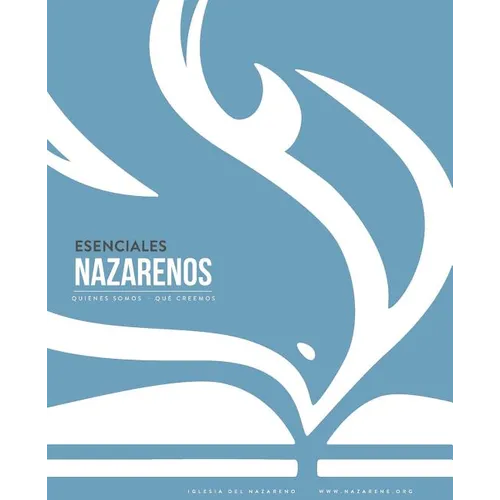 Esenciales Nazarenos: Quiénes somos - Qué creemos - Paperback