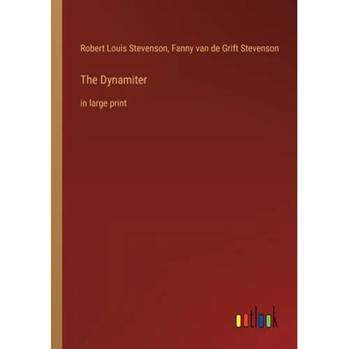 The Dynamiter: in large print - Paperback