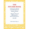 The Pitcher Book: A Genealogical History of the Descendants of Andrew Pitcher and Margaret Russell Who Settled in Milton, Massachusetts, 1634-2007 - Hardcover