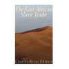 The East African Slave Trade: The History and Legacy of the Arab Slave Trade and the Indian Ocean Slave Trade - Paperback