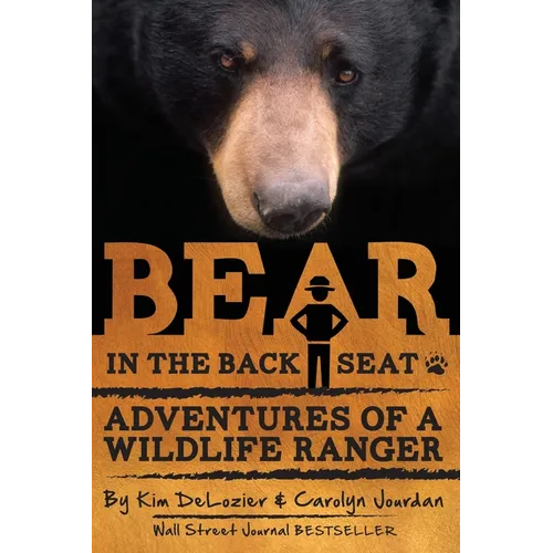 Bear in the Back Seat: Adventures of a Wildlife Ranger in the Great Smoky Mountains National Park - Paperback