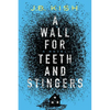 A Wall for Teeth and Stingers - Paperback