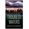 Troubled Waters: Insecurity in the Persian Gulf - Hardcover