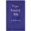 Fran Found Me - Hardcover