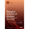 Biological Activities of Alkaloids: From Toxicology to Pharmacology - Hardcover