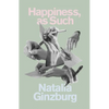 Happiness, as Such - Paperback