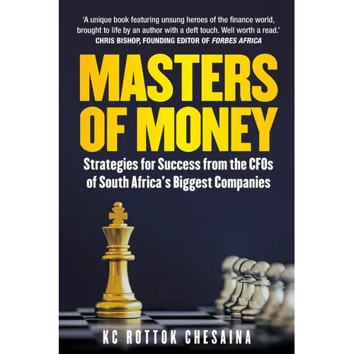 Masters of Money: Strategies for Success from the CFO's of South Africa's Biggest Companies - Paperback