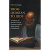 From Qumran to Jude: A History of Social Crisis at Qumran and in Early Jewish Christianity - Hardcover