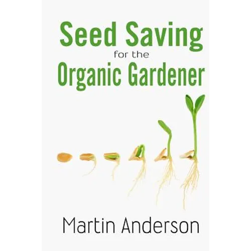 Seed Saving for the Organic Gardener - Paperback