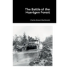 The Battle of the Huertgen Forest - Hardcover