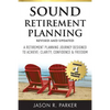 Sound Retirement Planning: A retirement planning journey designed to achieve clarity, confidence & freedom. - Paperback