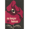 No Longer Human - Hardcover