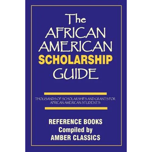 The African American Scholarship Guide - Paperback