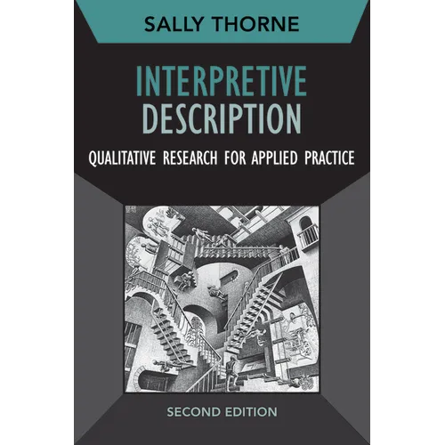 Interpretive Description: Qualitative Research for Applied Practice - Paperback