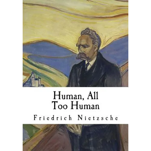 Human, All Too Human: A Book for Free Spirits - Paperback