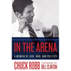 In the Arena: A Memoir of Love, War, and Politics - Hardcover