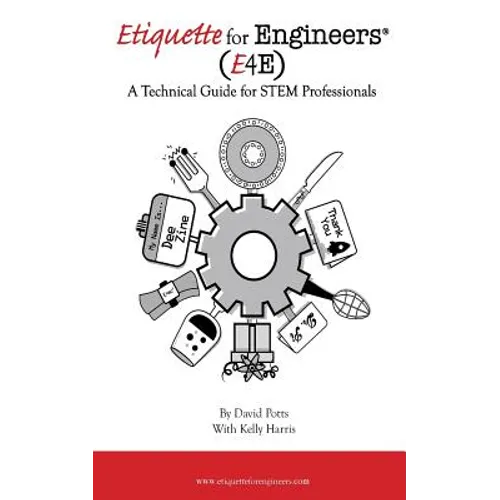 Etiquette for Engineers: A Technical Guide for STEM Professionals - Paperback