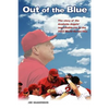 Out of the Blue: The story of the Anaheim Angels' improbable run to the 2002 World Series title - Paperback