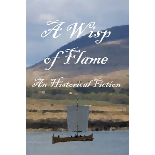 A Wisp of Flame: The Story of Ailean "Nan Sop" Maclean - Scotland's Last Viking Pirate - Paperback