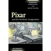 Pixar and the Aesthetic Imagination: Animation, Storytelling, and Digital Culture - Paperback