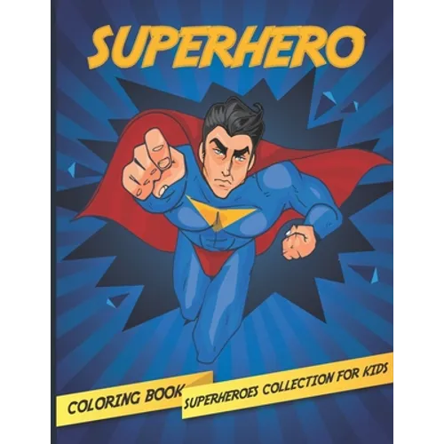 Superhero: Superheroes Collection Coloring Book For Kids ages 2-4, 4-8 High-quality coloring book - Paperback