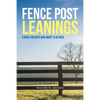 Fence Post Leanings: A Book for Boys Who Want to Be Men - Paperback