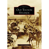 Old Tucson Studios - Paperback