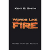 Words Like Fire: Words That Get Results - Paperback