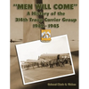 "Men Will Come": A History of the 314th Troop Carrier Group 1942-1945 - Paperback