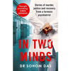 In Two Minds: Stories of Murder, Justice and Recovery from a Forensic Scientist - Paperback