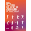 Trastorno Por Déficit de Atención Con Hiperactividad: Una Guía Para Padres Y Maestros - Paperback