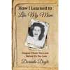 How I Learned to Like My Mom: For - Paperback